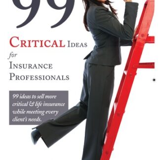 99 Critical Ideas for Insurance Professionals