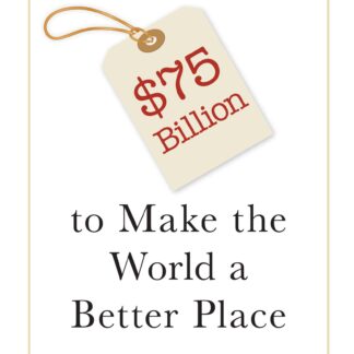 How to spend $75B to make the world a better place