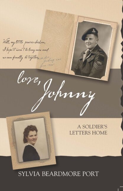 LOVE JOHNNY A Soldier’s Letters Home